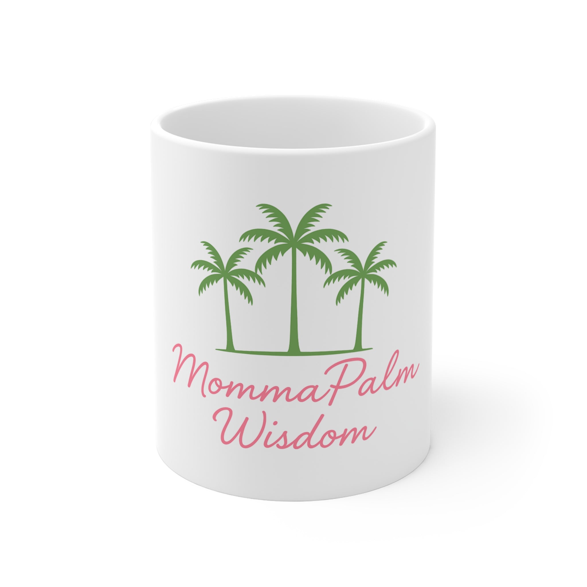 Momma Palm Wisdom 11oz Coffee Mug — Tropical Palm Tree Mom Gift