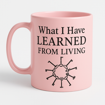 "What I Have Learned From Living” Inspirational Quote Mug – Pink Ceramic Coffee Cup